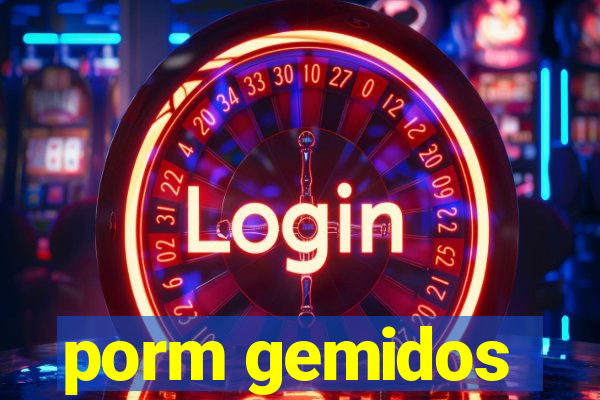 porm gemidos